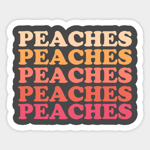 Peaches Peaches Peaches Peach Lover Sticker by PodDesignShop